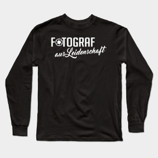 Fotograf aus leidenschaft (white) Long Sleeve T-Shirt